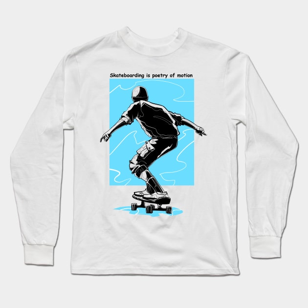 Skateboarding is poetry of motion Long Sleeve T-Shirt by vanpaul54